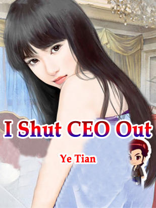 I Shut CEO Out